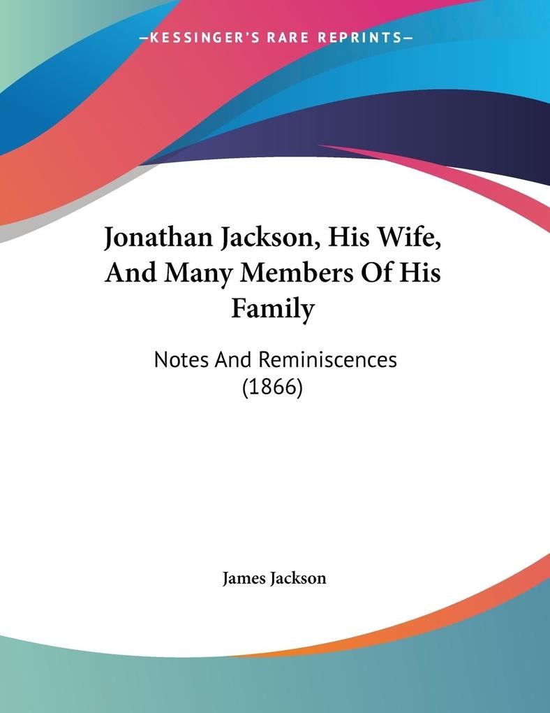 Jonathan Jackson His Wife And Many Members Of His Family - James Jackson