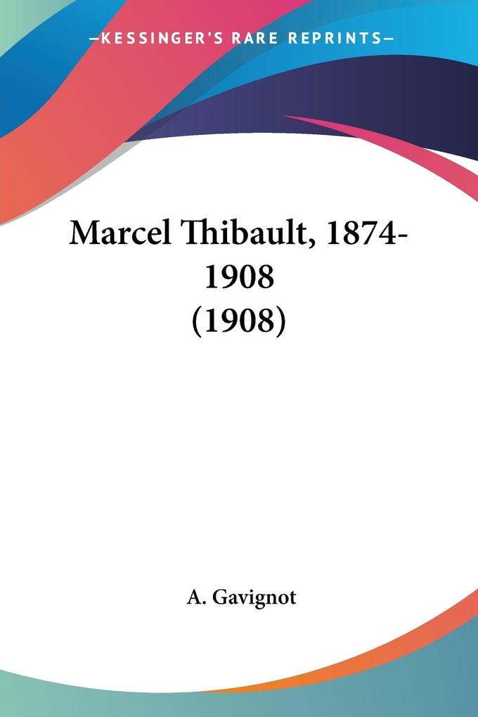 Marcel Thibault 1874-1908 (1908)