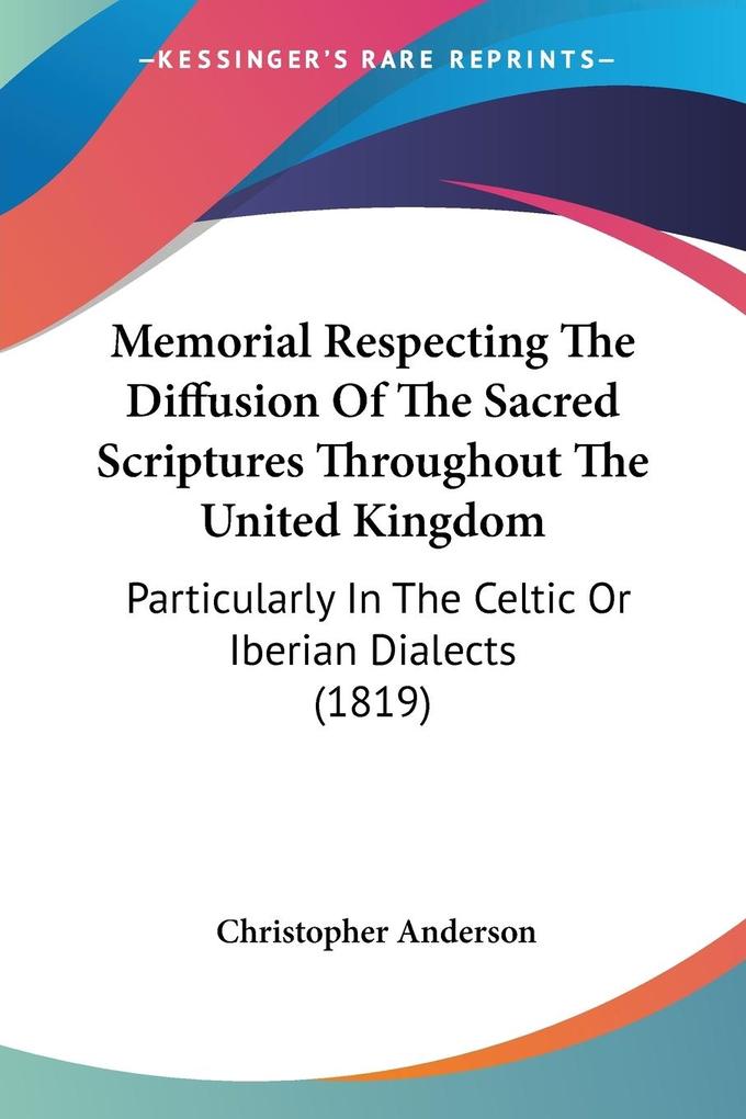 Memorial Respecting The Diffusion Of The Sacred Scriptures Throughout The United Kingdom - Christopher Anderson