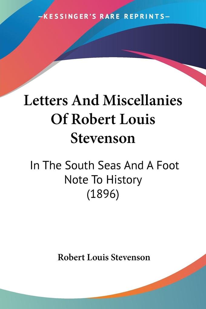 Letters And Miscellanies Of Robert Louis Stevenson