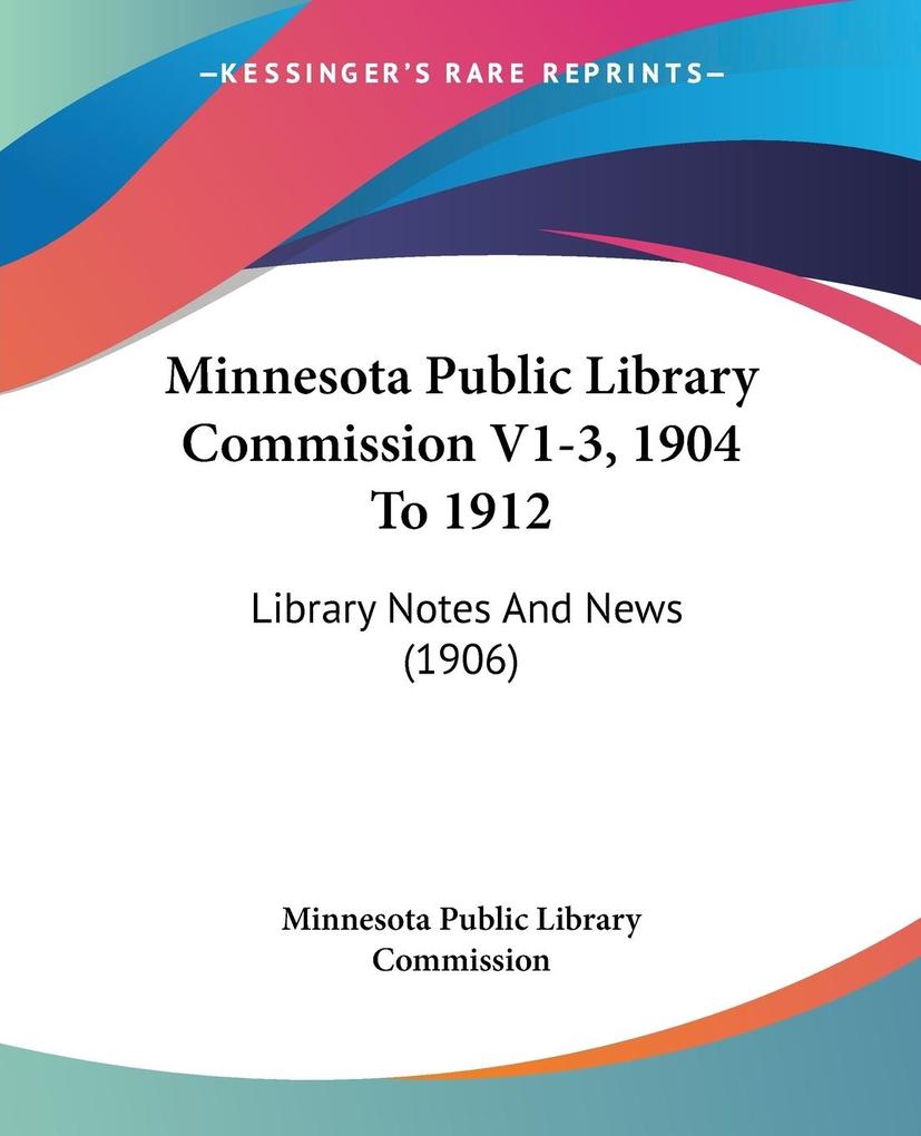 Minnesota Public Library Commission V1-3 1904 To 1912 - Minnesota Public Library Commission