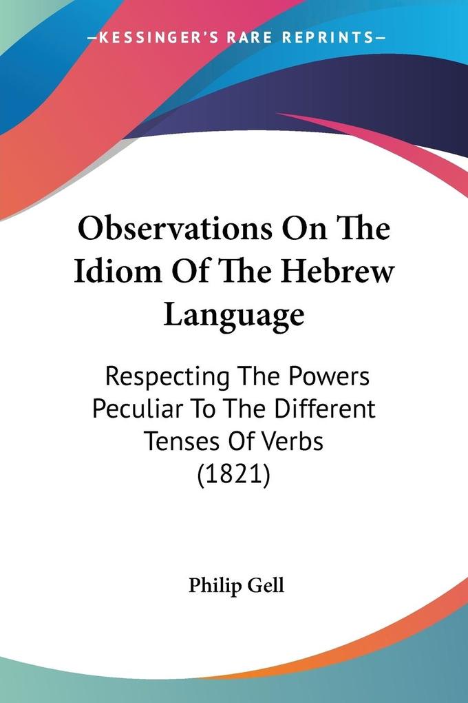 Observations On The Idiom Of The Hebrew Language