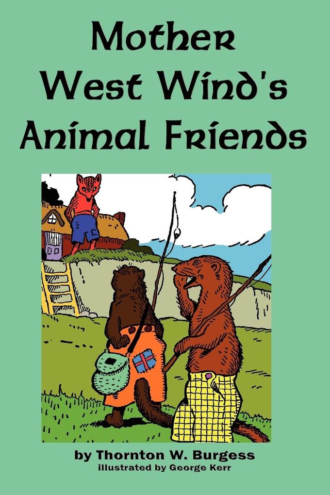 Mother West Wind's Animal Friends - Thornton W Burgess