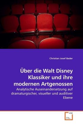 Über die Walt Disney Klassiker und ihre modernen Artgenossen - Christian Josef Bader