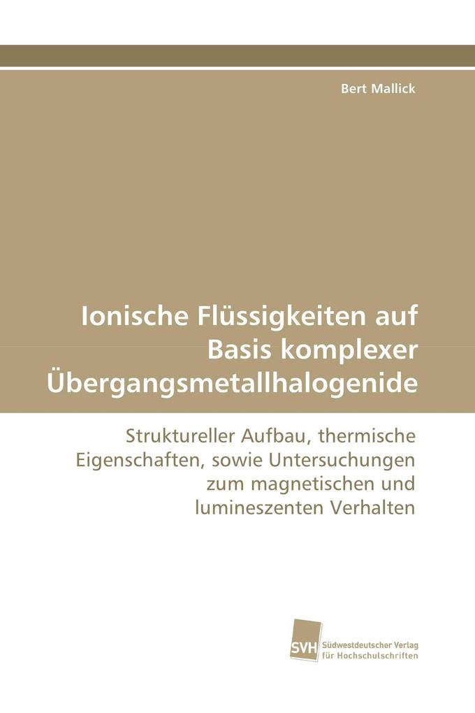 Ionische Flüssigkeiten auf Basis komplexer Übergangsmetallhalogenide