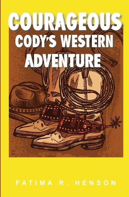 Courageous Cody‘s Western Adventure