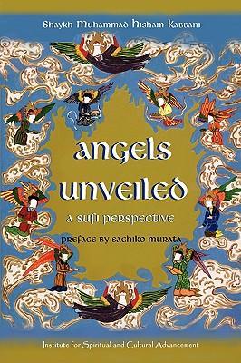 Angels Unveiled A Sufi Perspective - Shaykh Muhammad Hisham Kabbani