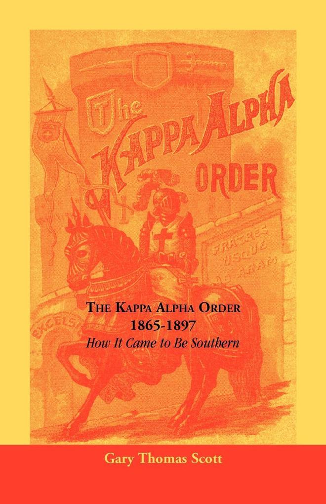The Kappa Alpha Order 1865-1897