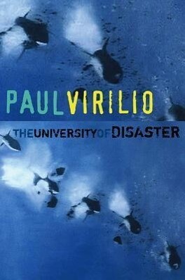 The University of Disaster - Paul Virilio
