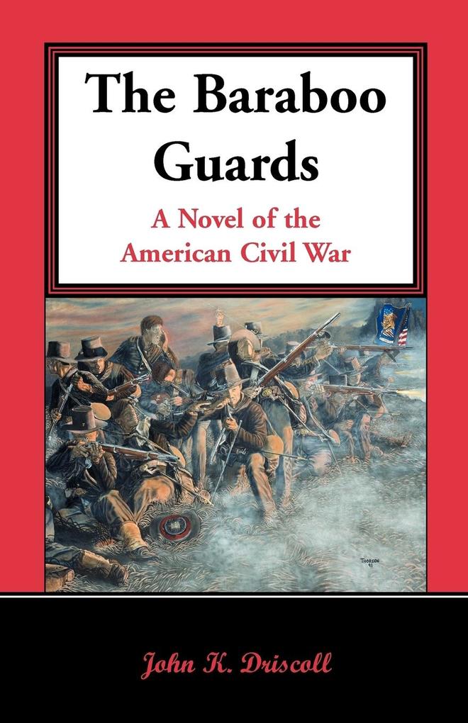 The Baraboo Guards a Novel of the American Civil War