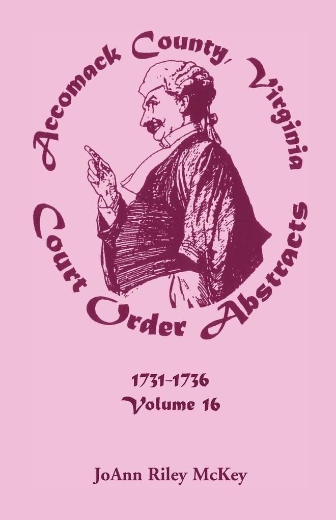 Accomack County Virginia Court Order Abstracts Volume 16