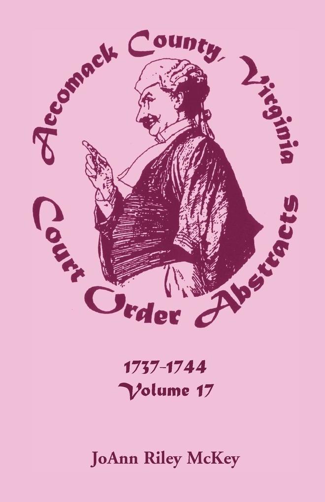Accomack County Virginia Court Order Abstracts Volume 17