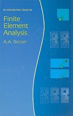 Introductory Guide to Finite Element Analysis - A. A. Becker