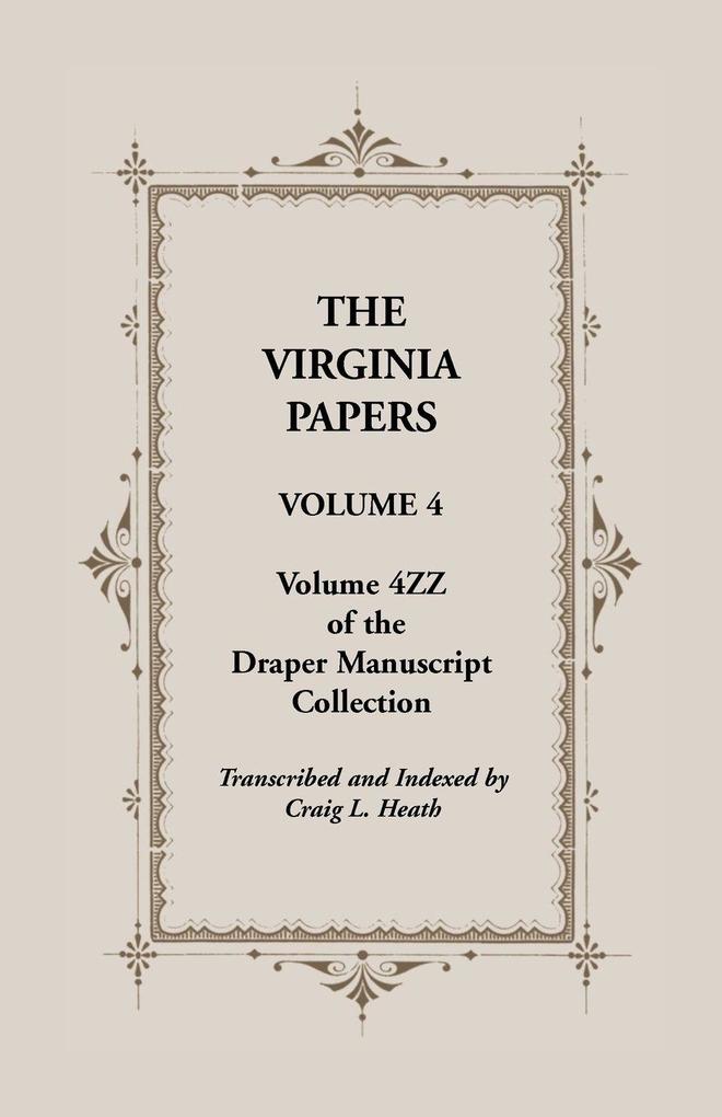 The Virginia Papers Volume 4 Volume 4zz of the Draper Manuscript Collection