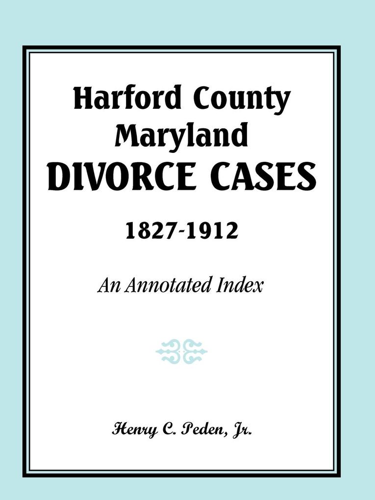 Harford County Maryland Divorce Cases 1827-1912