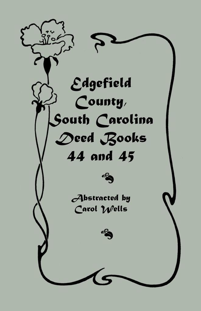 Edgefield County South Carolina Deed Books 44 and 45 1829-1832