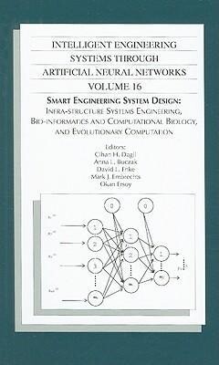 Intelligent Engineering Systems Through Artificial Neural Networks Volume 16: Smart Engineering System Design: Infra-Structure Systems Engineering B