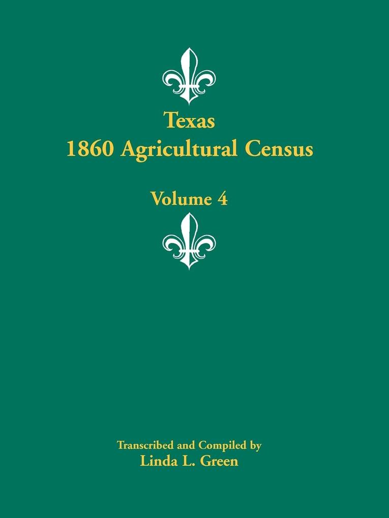 Texas 1860 Agricultural Census Volume 4