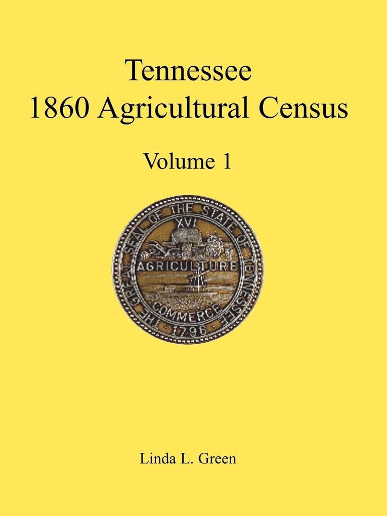 Tennessee 1860 Agricultural Census Volume 1