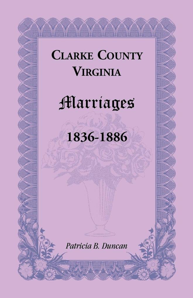 Clarke County Virginia Marriages 1836-1886