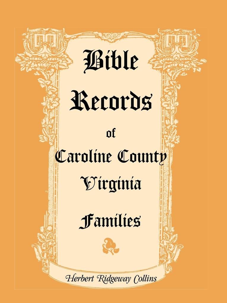 Bible Records of Caroline County Virginia Families