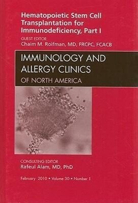 Hematopoietic Stem Cell Transplantation for Immunodeficiency Part I an Issue of Immunology and Allergy Clinics