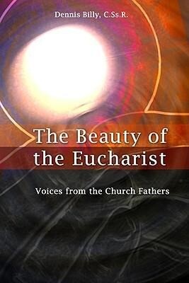 The Beauty of the Eucharist: Voices from the Church Fathers
