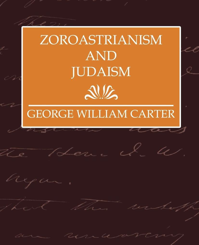 Zoroastrianism and Judaism - William Carter George William Carter