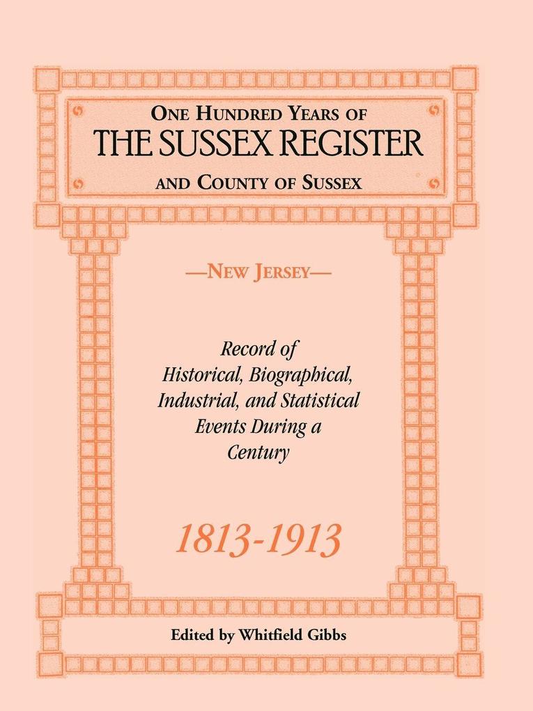 One Hundred Years of the 'Sussex Register' and County of Sussex (New Jersey) 1813-1913