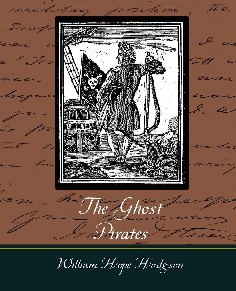 The Ghost Pirates - Hope Hodgson William Hope Hodgson/ William Hope Hodgson