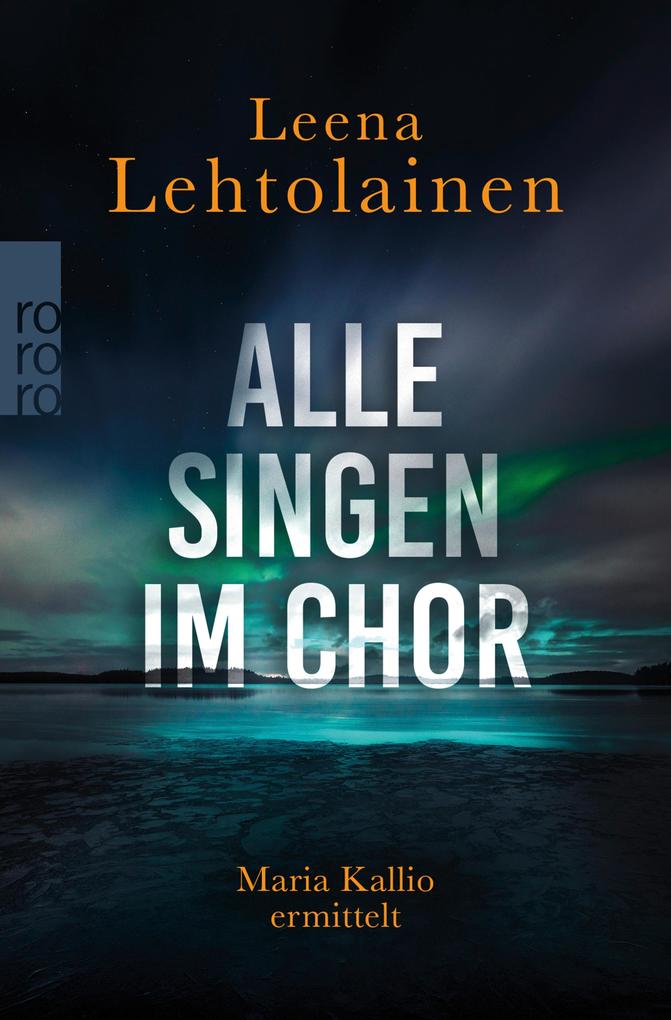 Alle singen im Chor: Maria Kallios erster Fall - Leena Lehtolainen