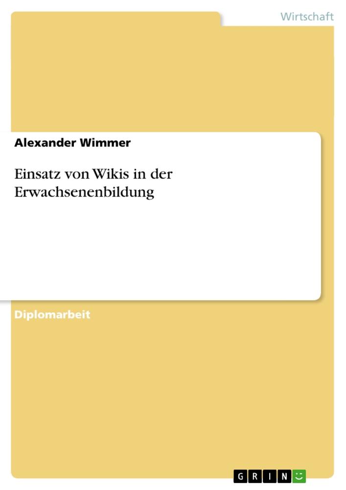 Einsatz von Wikis in der Erwachsenenbildung - Alexander Wimmer