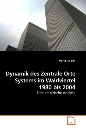 Dynamik des Zentrale Orte Systems im Waldviertel 1980 bis 2004