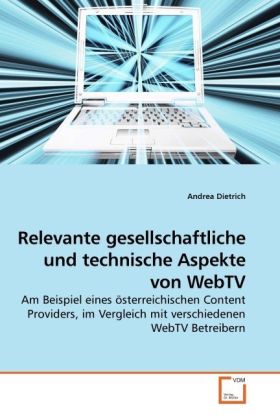 Relevante gesellschaftliche und technische Aspekte von WebTV - Andrea Dietrich