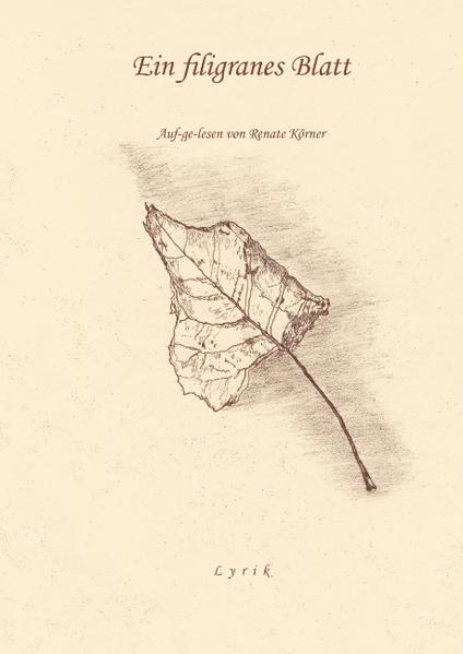 Ein filigranes Blatt - Renate Körner