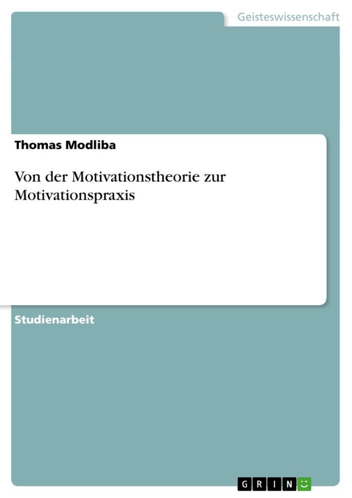 Von der Motivationstheorie zur Motivationspraxis - Thomas Modliba