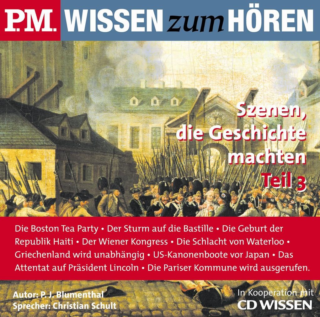 P.M. WISSEN zum HÖREN - Szenen die Geschichte machten - Teil 3