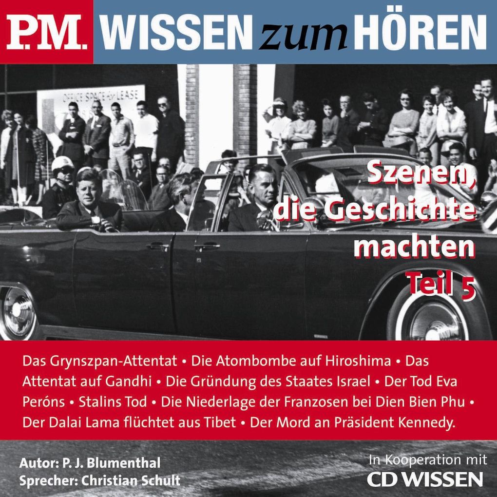 P.M. WISSEN zum HÖREN - Szenen die Geschichte machten - Teil 5