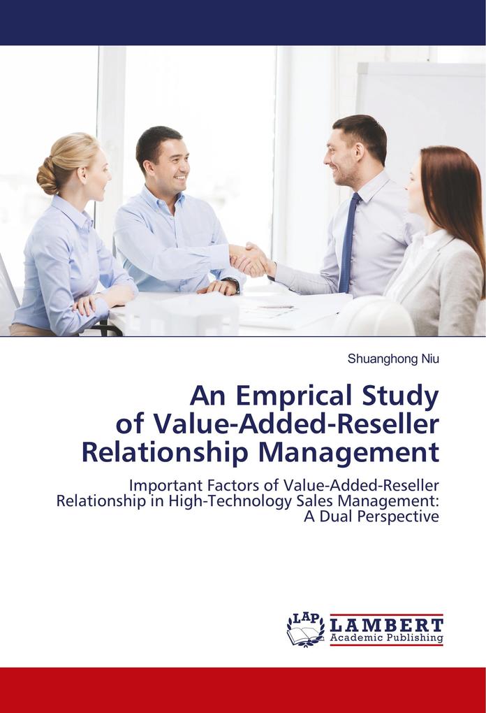 An Emprical Study of Value-Added-Reseller Relationship Management