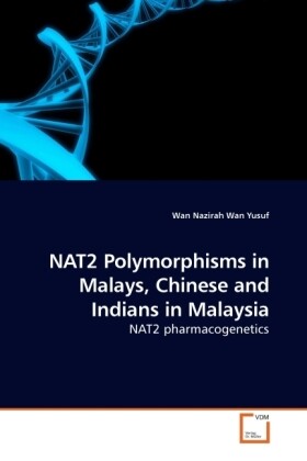 NAT2 Polymorphisms in Malays Chinese and Indians in Malaysia - Wan Nazirah Wan Yusuf