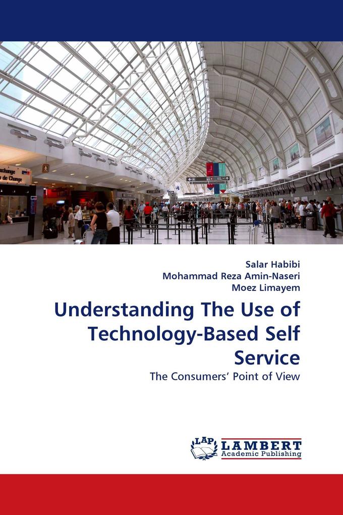 Understanding The Use of Technology-Based Self Service