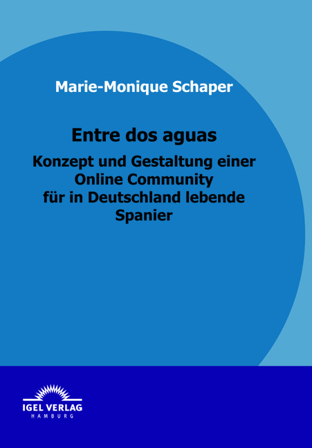 Entre dos aguas - Konzept und Gestaltung einer Online Community für in Deutschland lebende Spanier