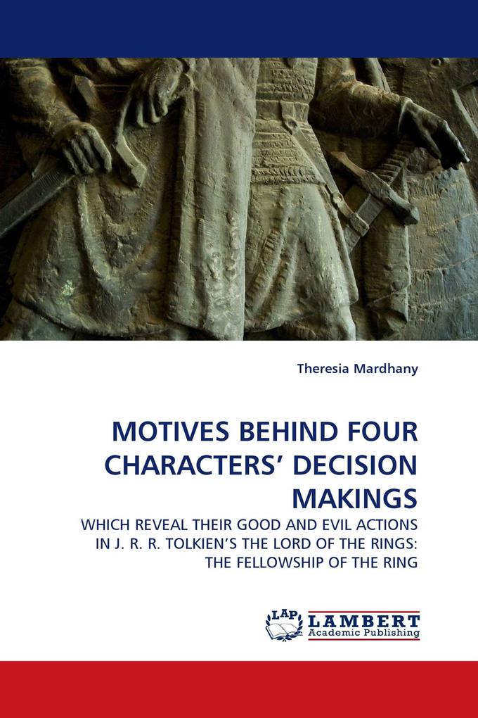 MOTIVES BEHIND FOUR CHARACTERS' DECISION MAKINGS
