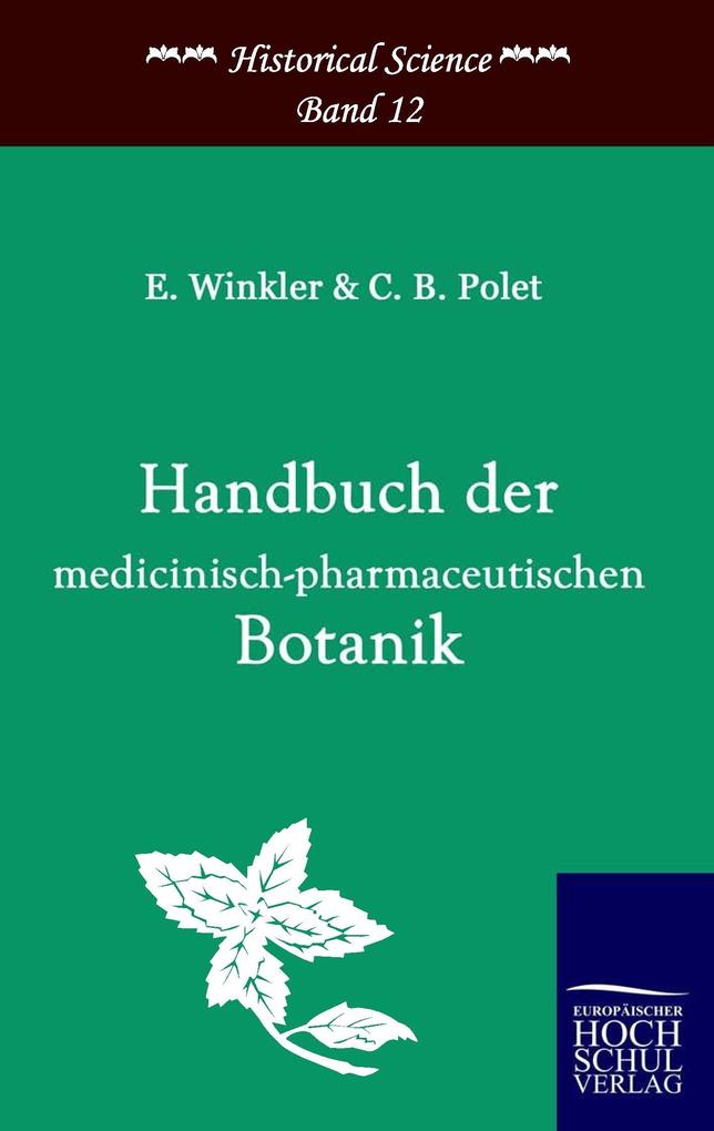 Handbuch der medicinisch-pharmazeutischen Botanik