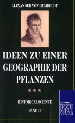 Ideen zu einer Geographie der Pflanzen - Alexander von Humboldt
