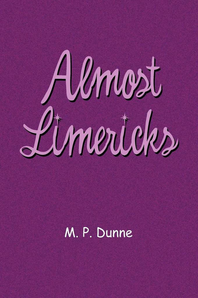 Almost Limericks - M. P. Dunne