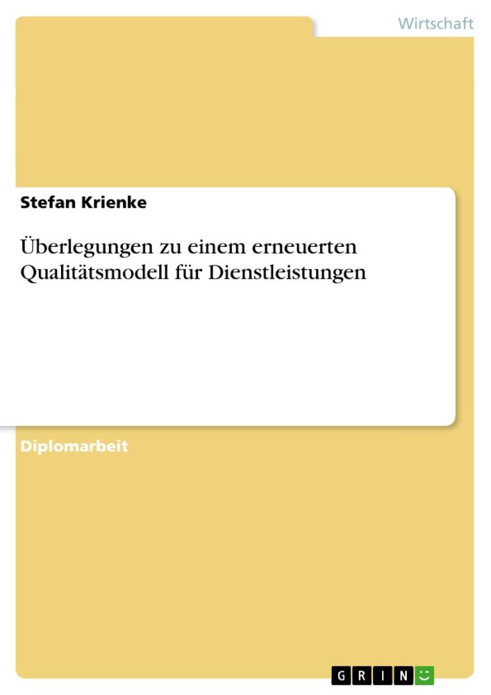 Überlegungen zu einem erneuerten Qualitätsmodell für Dienstleistungen - Stefan Krienke