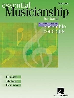 Essential Musicianship for Band - Ensemble Concepts: Fundamental Level - Bassoon - Eddie Green/ John Benzer/ David Bertman
