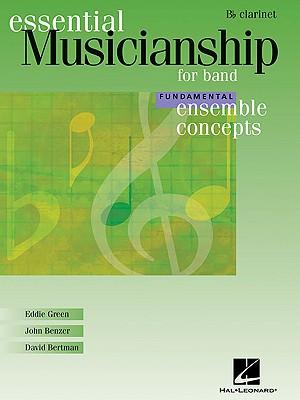 Essential Musicianship for Band - Ensemble Concepts: Fundamental Level - BB Clarinet - Eddie Green/ John Benzer/ David Bertman