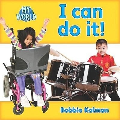 I Can Do It! - Bobbie Kalman